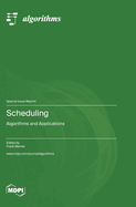 Scheduling: Algorithms and Applications