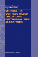 Scheduling: Control-Based Theory and Polynomial-Time Algorithms