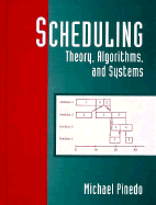 Scheduling: Theory, Algorithms, and Systems - Pinedo, Michael