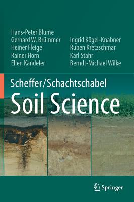 Scheffer/Schachtschabel Soil Science - Blume, Hans-Peter, and Brmmer, Gerhard W., and Fleige, Heiner