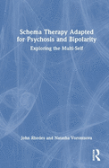 Schema Therapy Adapted for Psychosis and Bipolarity: Exploring the Multi-Self