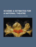 Scheme & Estimates for a National Theatre