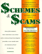 Schemes and Scams: A Practical Guide for Outwitting Todays Con Artist