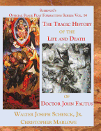 Schenck's Official Stage Play Formatting Series: Vol. 14: The Tragic History of the Life and Death of Doctor John Faustus