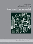 Scherben Der Vergangenheit: Neue Ergebnisse Der Stadtarch?ologie in Paderborn