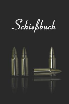 Schie?buch: Patronen Schusstagebuch f?r Sportsch?tzen und Behrden - ?bersichtliche Tabelle - Publishing, Schiesport