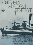 Schiffahrt Auf Dem Genfersee: Les Grands Bateaux Du Lac Leman - Meister, and Gwerder, and Liechti