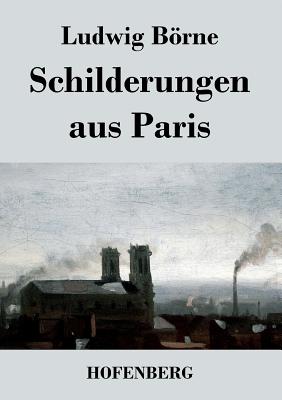 Schilderungen aus Paris - Brne, Ludwig