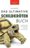 Schildkrten Das ultimative Schildkrtenbuch: 100+ verbl?ffende Schildkrten-Fakten, Fotos, Quiz + mehr