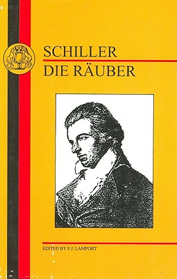 Schiller: Die Rauber - Schiller, Friedrich, and Lamport, F J