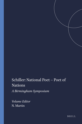 Schiller: National Poet - Poet of Nations: A Birmingham Symposium - Martin, Nicholas