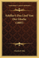 Schiller's Das Lied Von Der Glocke (1885)