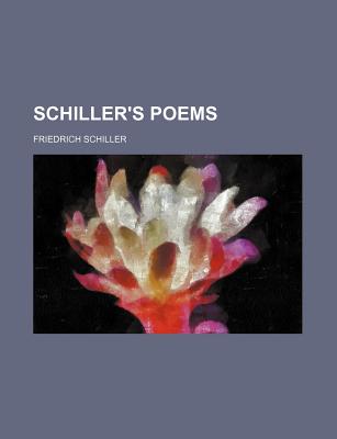 Schiller's Poems - Schiller, Friedrich