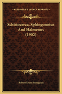 Schistocerca, Sphingonotus and Halmenus (1902)