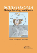 Schistosoma: Biology, Pathology and Control