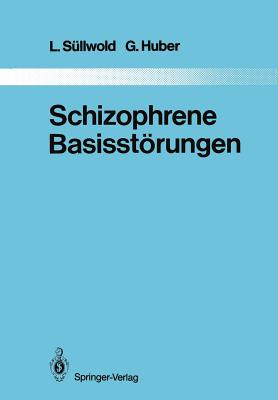 Schizophrene Basisstorungen - S?llwold, L, and Huber, G