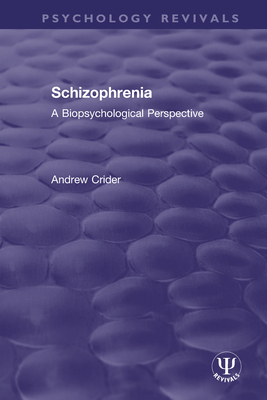 Schizophrenia: A Biopsychological Perspective - Crider, Andrew