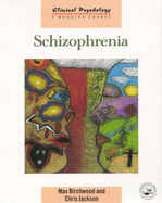 Schizophrenia - Birchwood, Max, and Jackson, Chris