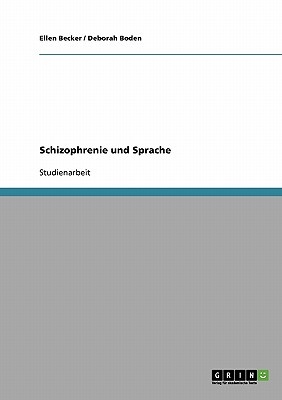 Schizophrenie Und Sprache - Becker, Ellen, and Boden, Deborah