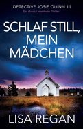 Schlaf still, mein M?dchen: Ein absolut fesselnder Thriller