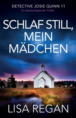 Schlaf still, mein M?dchen: Ein absolut fesselnder Thriller - Regan, Lisa, and Joerdel, Jessica (Translated by)