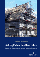 Schlagloecher des Baurechts: Baurecht, Bautraegerrecht und Immobilienrecht