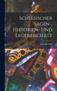 Schlesischer Sagen-, Historien- Und Legendschatz