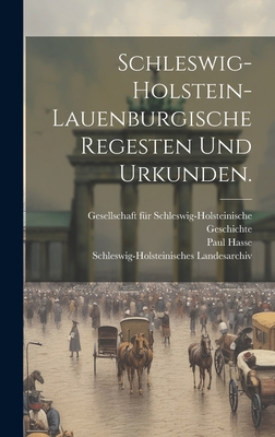 Schleswig-Holstein-Lauenburgische Regesten und Urkunden - Hasse, P