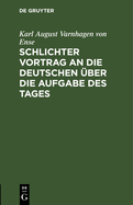 Schlichter Vortrag an die Deutschen ber die Aufgabe des Tages