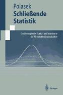 Schliessende Statistik: Einfuhrung in Die Schatz-Und Testtheorie Fur Wirtschaftswissenschaftler