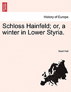Schloss Hainfeld; Or, a Winter in Lower Styria