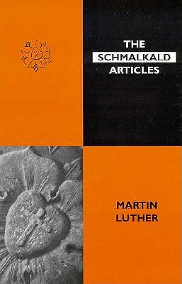 Schmalkald Articles - Luther, Martin, Dr., and Russell, William R (Translated by)