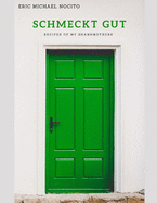 Schmeckt Gut: Recipes of my Grandmothers