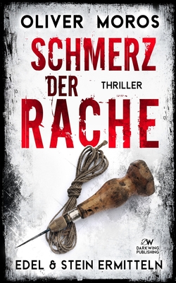 Schmerz der Rache: Ein Edel & Stein Thriller - Frey, L C, and Moros, Oliver