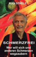 Schmerzfrei: Wer will sich und anderen Schmerzen wegzaubern?