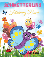Schmetterling Frbung Buch fr Kinder: Einfaches Schmetterlings-Malbuch fr Kinder - Fr Kleinkinder, Vorschulkinder, Jungen & Mdchen im Alter von 2-4 - 4-8