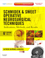 Schmidek and Sweet: Operative Neurosurgical Techniques 2-Volume Set: Indications, Methods and Results (Expert Consult - Online and Print)