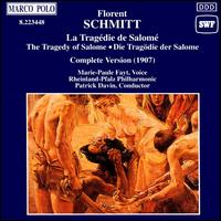 Schmitt: The Tragedy of Salome - Marie-Paule Fayt (voices); Rheinland-Pfalz Staatsphilharmonie; Patrick Davin (conductor)