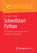 Schnellstart Python: Ein Einstieg Ins Programmieren F?r Mint-Studierende