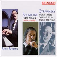 Schnittke: Piano Sonata; Stravinsky: Piano Sonata; Serenade in A; Piano-Rag-Music - Boris Berman (piano)