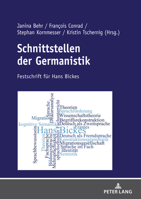 Schnittstellen der Germanistik: Festschrift fuer Hans Bickes - Behr, Janina (Editor), and Conrad, Fran?ois (Editor), and Kornmesser, Stephan (Editor)