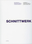 Schnittwerk: An Exhibition Featuring a Selection of Current Projects by Guiliani/Honger Architects