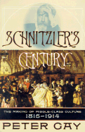 Schnitzler's Century: The Making of Middle-Class Culture, 1815-1914