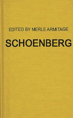 Schoenberg: Articles, by Arnold Schoenberg, Erwin Stein, and Others, 1929 to 1937 - Armitage, Merle (Editor)