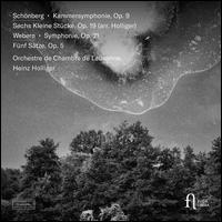 Schoenberg: Kammersymphonie, Op. 9; Sechs Kleine Stcke, Op. 19; Webern: Symphonie, Op. 21; Fnf Stze, Op. 5 - Lausanne Chamber Orchestra; Heinz Holliger (conductor)