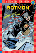 Schol Rdr LVL 3: Batman #4: The Purr-Fect Crime: The Purr-Fect Crime