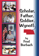 Scholar, Father, Soldier, Wynot!