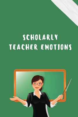 Scholarly Teacher Emotions - Andrew, David