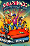 Scholarship Hacks: Insider Tips for Winning College Money