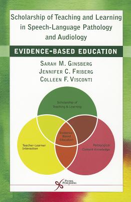 Scholarship of Teaching and Learning in Speech-Lanuage Pathology and Audiology: Evidence-Based Education - Ginsberg, Sarah